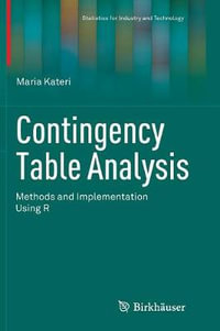 Contingency Table Analysis : Methods and Implementation Using R - Maria Kateri