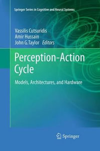 Perception-Action Cycle : Models, Architectures, and Hardware - Amir Hussain