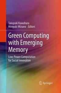 Green Computing with Emerging Memory : Low-Power Computation for Social Innovation - Hiroyuki Mizuno