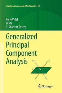 Generalized Principal Component Analysis : Interdisciplinary Applied Mathematics - RenÃ© Vidal