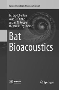 Bat Bioacoustics : Springer Handbook of Auditory Research - Alan D. Grinnell