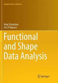 Functional and Shape Data Analysis : Springer Series in Statistics - Anuj Srivastava