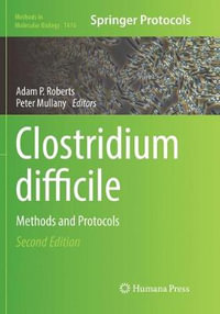 Clostridium difficile : Methods and Protocols - Adam P. Roberts