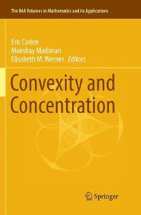 Convexity and Concentration : The IMA Volumes in Mathematics and its Applications - Elisabeth M. Werner