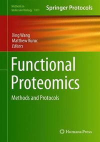 Functional Proteomics : Methods and Protocols - Xing Wang