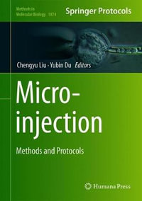 Microinjection : Methods and Protocols - Chengyu Liu