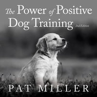 The Power of Positive Dog Training - Susan Boyce