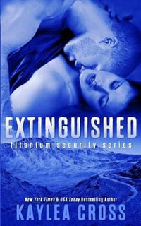 Extinguished : Titanium Security - Kaylea Cross