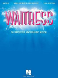 Waitress - Vocal Selections : The Irresistible New Broadway Musical - Sara Bareilles