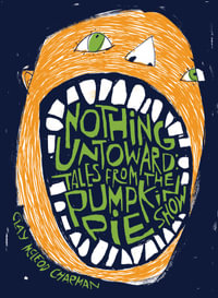 Nothing Untoward : Stories from "The Pumpkin Pie Show" - Clay McLeod Chapman