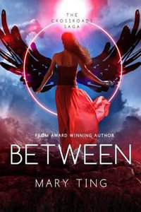 Between : Crossroads Saga - Mary Ting