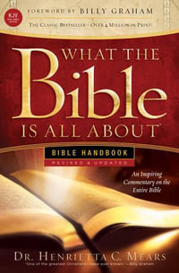 What the Bible Is All about KJV : What the Bible Is All about - Dr Henrietta Mears