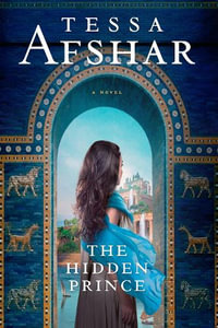 Hidden Prince, The - Tessa Afshar