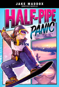 Half-Pipe Panic : Jake Maddox Graphic Novels - Jake Maddox