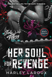 Her Soul for Revenge : A Spicy Dark Demon Romance - Harley Laroux