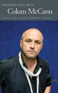 Conversations with Colum McCann : Literary Conversations Series - Earl G Ingersoll