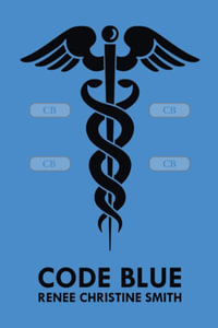 Code Blue - Renee Christine Smith