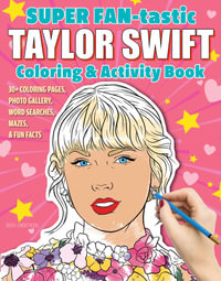 SUPER FAN-tastic Taylor Swift Coloring & Activity Book : 30+ Coloring Pages, Photo Gallery, Word Searches, Mazes, & Fun Facts - Fox Chapel