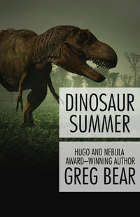 Dinosaur Summer - Greg Bear