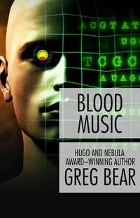 Blood Music - Greg Bear