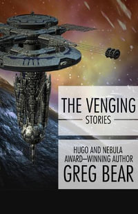 The Venging : Stories - Greg Bear