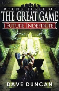 Future Indefinite : The Great Game - Dave Duncan