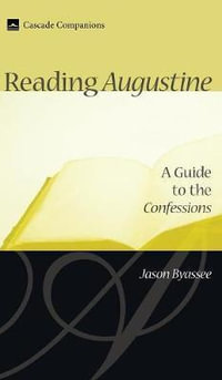 Reading Augustine : Cascade Companions - Jason Byassee