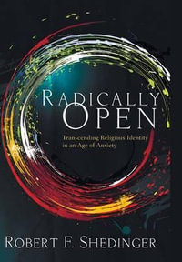 Radically Open - Robert F. Shedinger