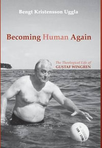 Becoming Human Again - Bengt Kristensson Uggla