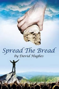 Spread The Bread - David B. Hughes