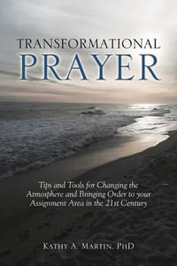 Transformational Prayer - Kathy A. Martin PhD