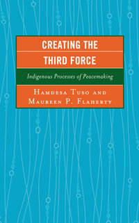Creating the Third Force : Indigenous Processes of Peacemaking - Hamdesa Tuso
