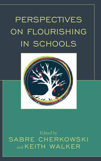 Perspectives on Flourishing in Schools : Mindfulness in Education - Sabre Cherkowski and Keith Walker