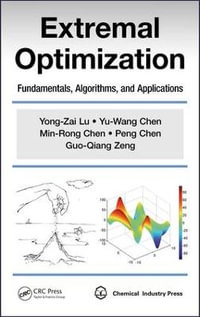 Extremal Optimization : Fundamentals, Algorithms, and Applications - Guo-Qiang  Zeng