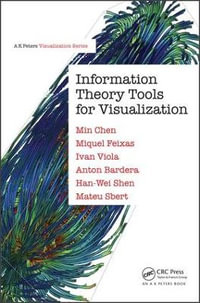 Information Theory Tools for Visualization : AK Peters Visualization Series - Anton Bardera