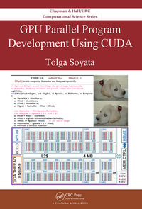 GPU Parallel Program Development Using CUDA : Chapman & Hall/CRC Computational Science - Tolga Soyata
