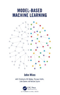 Model-Based Machine Learning - John Winn