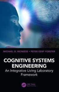 Cognitive Systems Engineering : An Integrative Living Laboratory Framework - Michael D. McNeese