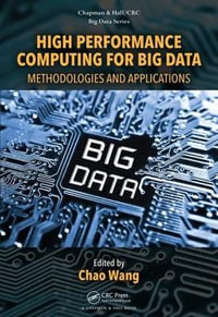 High Performance Computing for Big Data : Methodologies and Applications - Chao Wang