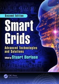 Smart Grids : Advanced Technologies and Solutions, Second Edition - Stuart  Borlase
