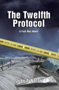 The Twelfth Protocol : A Patti Mac Novel - John F. Nolan