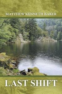 Last Shift - Matthew Kenneth Baker