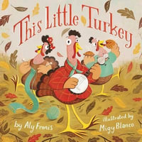 This Little Turkey : Sing Along Nursery Rhymes - Aly Fronis