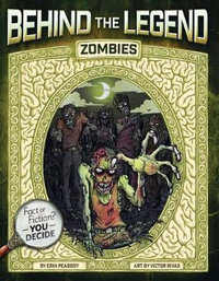 Zombies : Behind the Legend - Erin Peabody