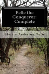 Pelle the Conqueror : Complete - Martin Anderson Nexo