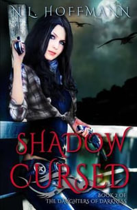 Shadow Cursed : The Daughters of Darkness - N. L. Hoffmann