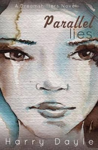 Parallel Lies : Dreamshifters - Harry Dayle