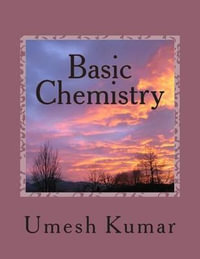 Basic Chemistry : A Combined Volume - Umesh Kumar