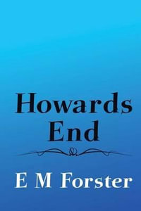 Howards End : Original and Unabridged - E M Forster