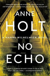 No Echo : Hanne Wilhelmsen Book Sixvolume 6 - Anne Holt